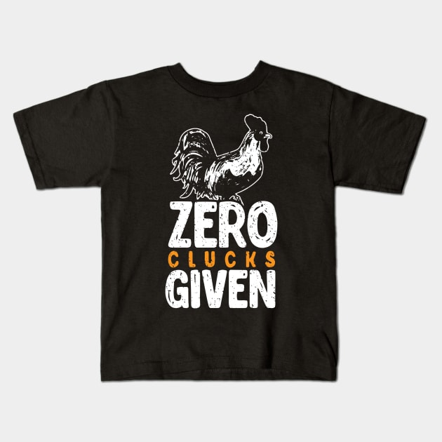 Funny Chicken, Zero Clucks Given, Humorous Farming Gift print Kids T-Shirt by Blue Zebra